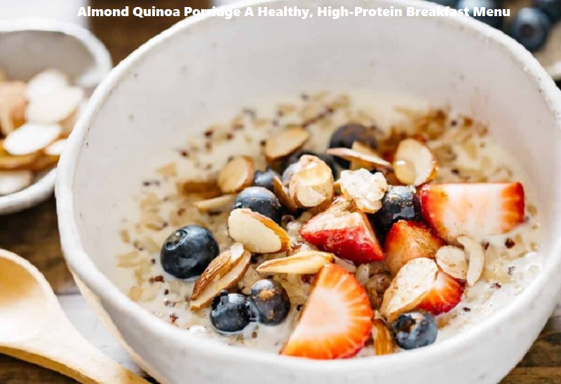 Almond Quinoa Porridge A Healthy, High-Protein Breakfast Menu